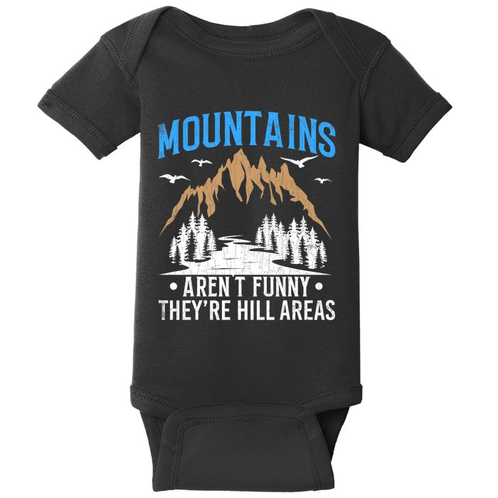 Mountains Arent Funny Hill Areas Funny Hiker Hiking Graphic Baby Bodysuit