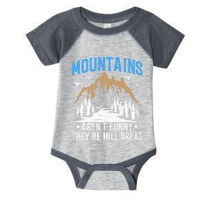 Mountains Arent Funny Hill Areas Funny Hiker Hiking Graphic Infant Baby Jersey Bodysuit