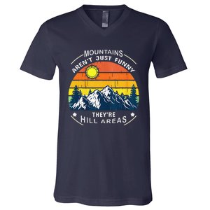 Mountains ArenT Funny Hill Areas Dad Joke V-Neck T-Shirt