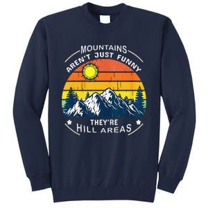 Mountains ArenT Funny Hill Areas Dad Joke Tall Sweatshirt