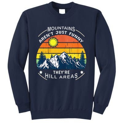 Mountains ArenT Funny Hill Areas Dad Joke Tall Sweatshirt