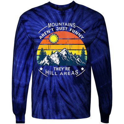 Mountains ArenT Funny Hill Areas Dad Joke Tie-Dye Long Sleeve Shirt