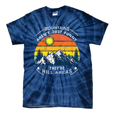 Mountains ArenT Funny Hill Areas Dad Joke Tie-Dye T-Shirt