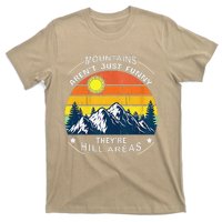 Mountains ArenT Funny Hill Areas Dad Joke T-Shirt