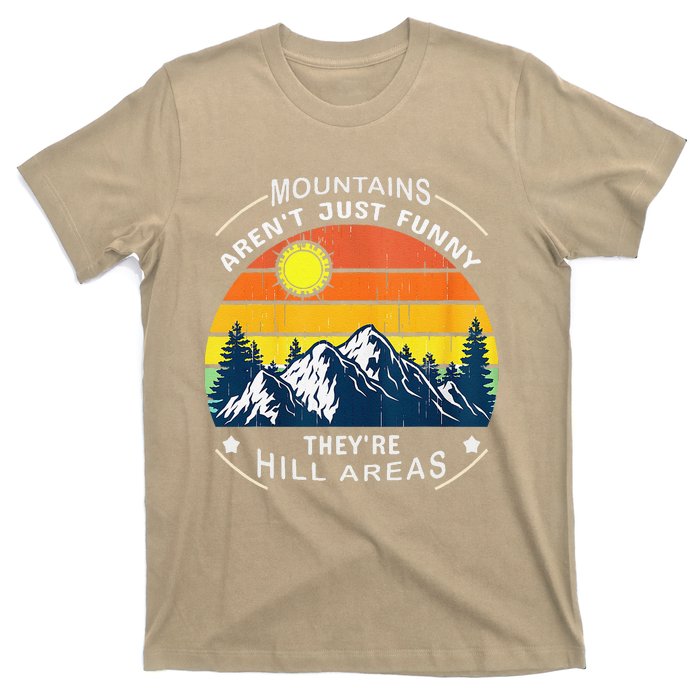 Mountains ArenT Funny Hill Areas Dad Joke T-Shirt