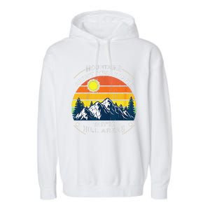 Mountains ArenT Funny Hill Areas Dad Joke Garment-Dyed Fleece Hoodie