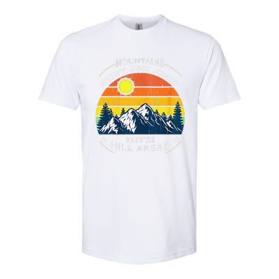 Mountains ArenT Funny Hill Areas Dad Joke Softstyle CVC T-Shirt