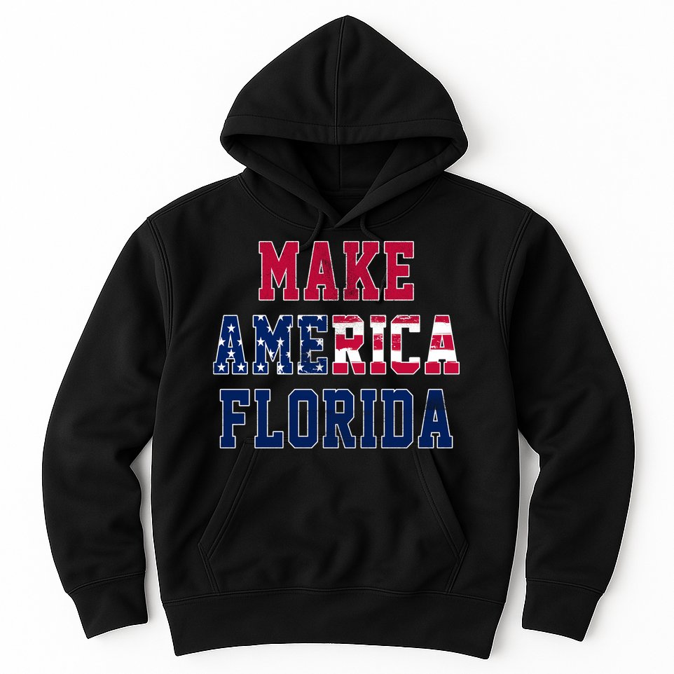 Make America Florida, Desantis 2024 Election Funny Sarcastic Hoodie