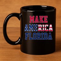 Make America Florida, Desantis 2024 Election Funny Sarcastic 11oz C Handle Ceramic Mug