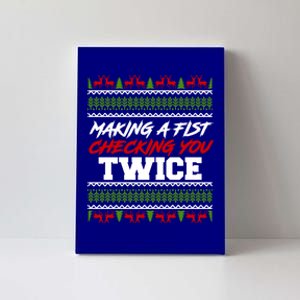 Making A Fist Checking You Twice Christmas Merch Gift Canvas