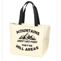 Mountains Arent Funny Theyre Hill Areas Dad Joke Word Pun Zip Tote Bag