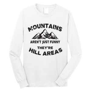 Mountains Arent Funny Theyre Hill Areas Dad Joke Word Pun Long Sleeve Shirt