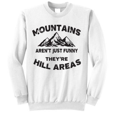 Mountains Arent Funny Theyre Hill Areas Dad Joke Word Pun Sweatshirt
