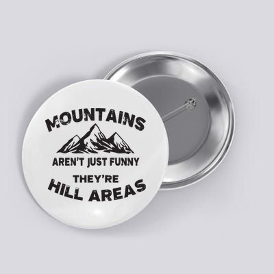 Mountains Arent Funny Theyre Hill Areas Dad Joke Word Pun Button