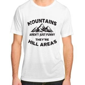 Mountains Arent Funny Theyre Hill Areas Dad Joke Word Pun Adult ChromaSoft Performance T-Shirt