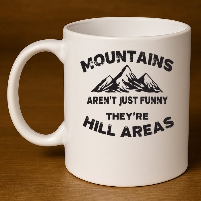 Mountains Arent Funny Theyre Hill Areas Dad Joke Word Pun 11oz C Handle Ceramic Mug