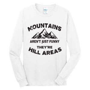 Mountains Arent Funny Theyre Hill Areas Dad Joke Word Pun Tall Long Sleeve T-Shirt