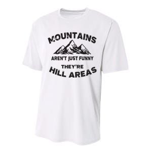 Mountains Arent Funny Theyre Hill Areas Dad Joke Word Pun Performance Sprint T-Shirt