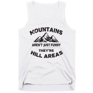 Mountains Arent Funny Theyre Hill Areas Dad Joke Word Pun Tank Top