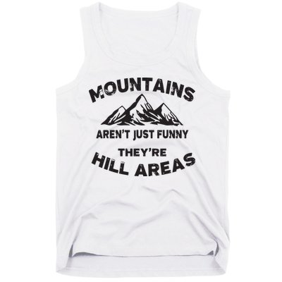 Mountains Arent Funny Theyre Hill Areas Dad Joke Word Pun Tank Top