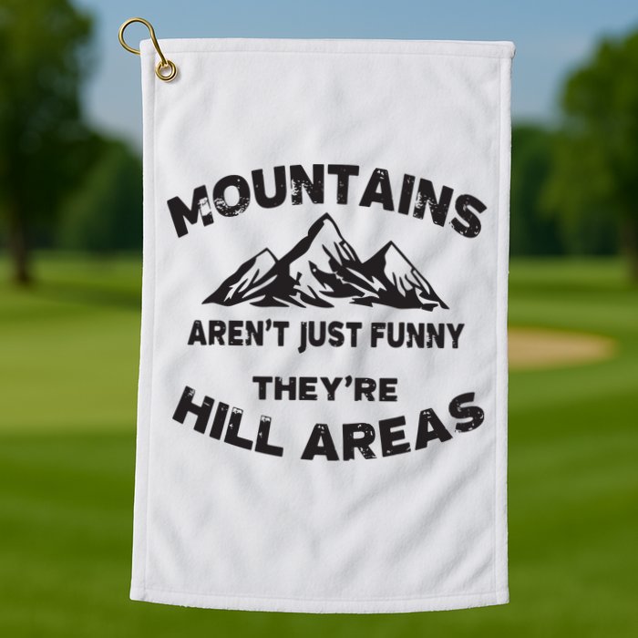 Mountains Arent Funny Theyre Hill Areas Dad Joke Word Pun Golf Towel