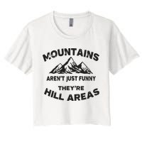 Mountains Arent Funny Theyre Hill Areas Dad Joke Word Pun Women's Crop Top Tee