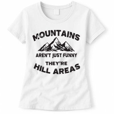 Mountains Arent Funny Theyre Hill Areas Dad Joke Word Pun Womens T-Shirt