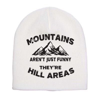Mountains Arent Funny Theyre Hill Areas Dad Joke Word Pun Short Acrylic Beanie