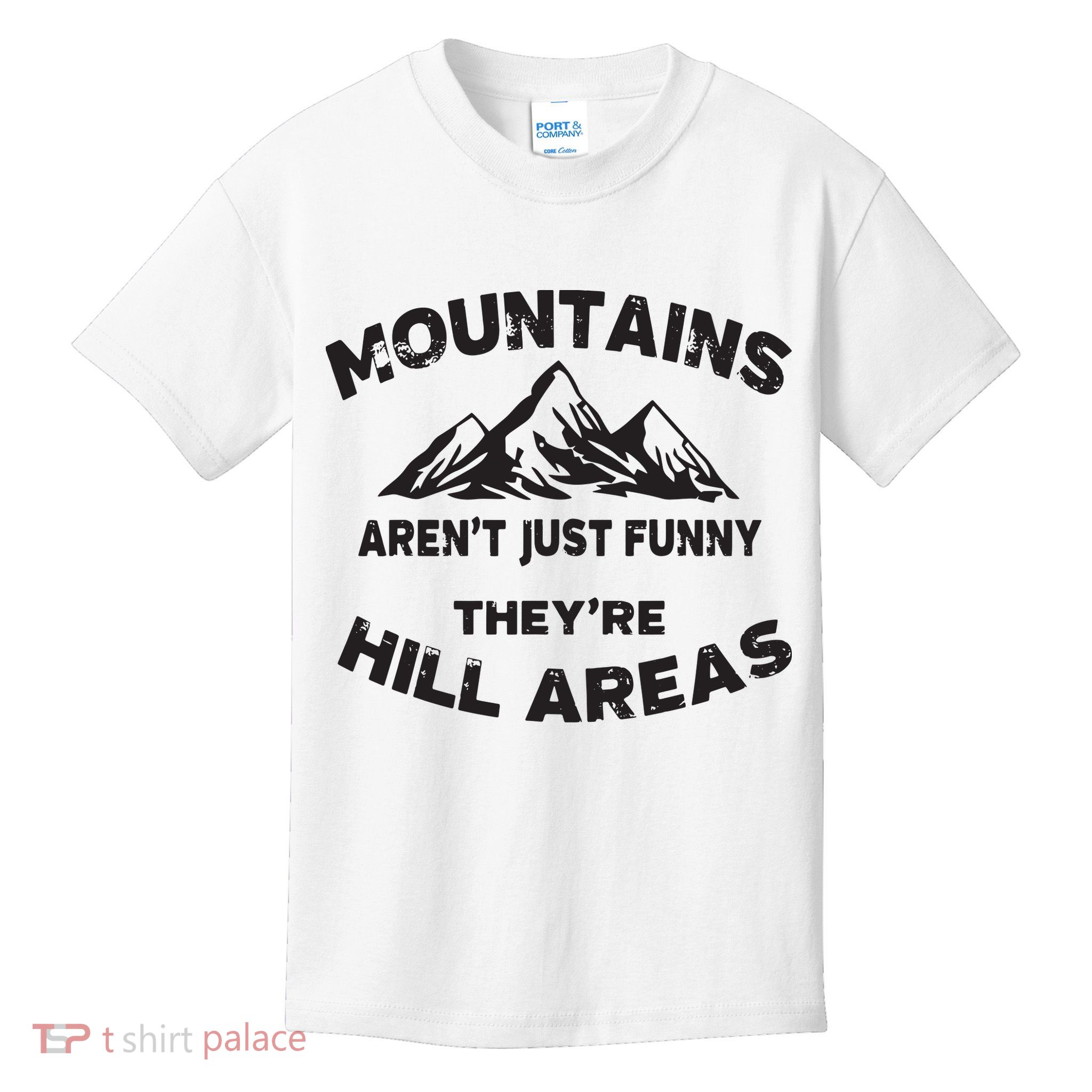 Mountains Arent Funny Theyre Hill Areas Dad Joke Word Pun Kids T-Shirt