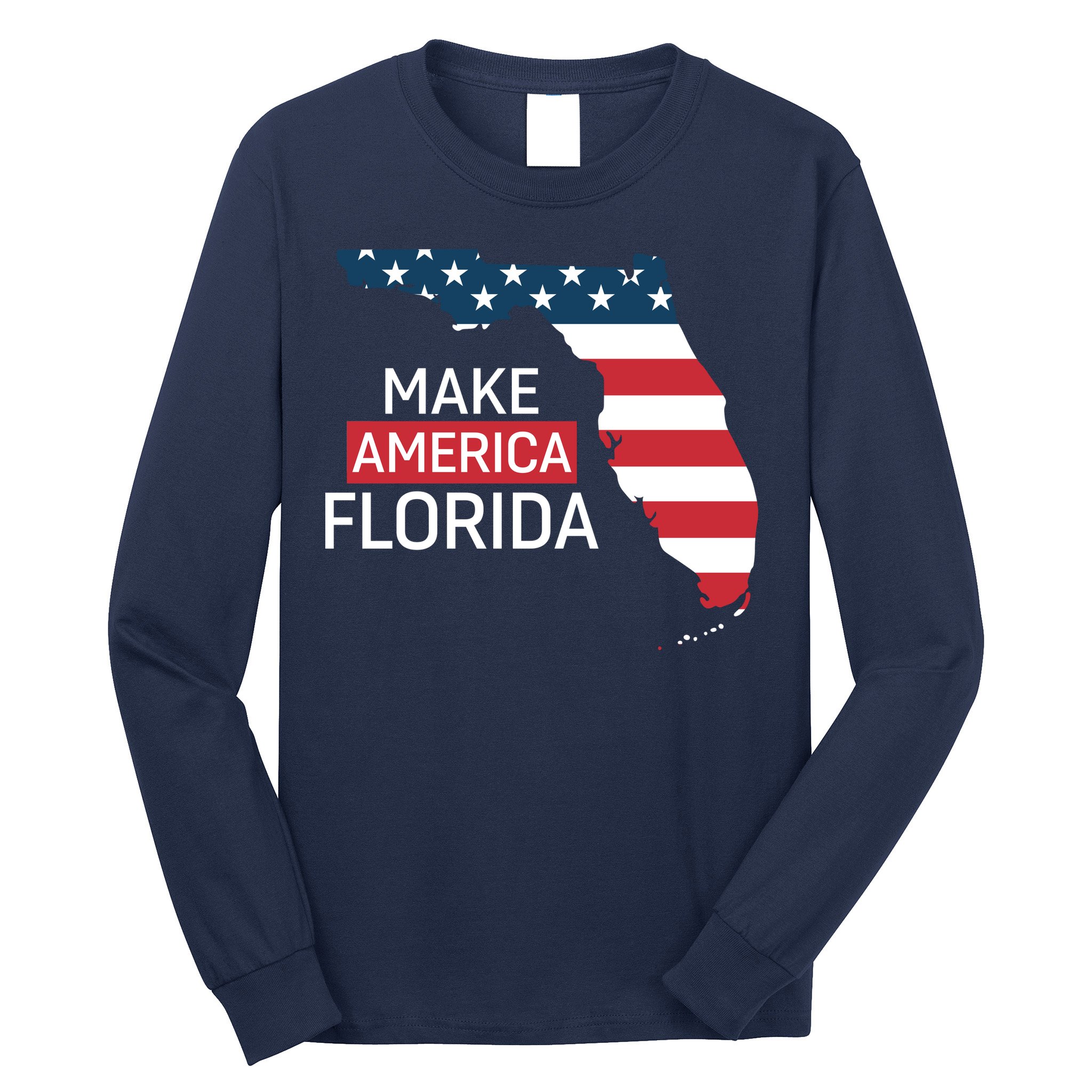 Make America Florida Long Sleeve Shirt