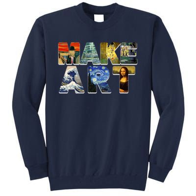 MAKE ART Funny Artist Artistic Humor Famous Paintings Tall Sweatshirt