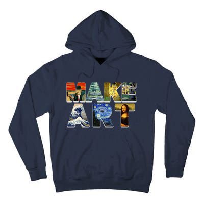 MAKE ART Funny Artist Artistic Humor Famous Paintings Tall Hoodie