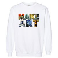 MAKE ART Funny Artist Artistic Humor Famous Paintings Garment-Dyed Sweatshirt