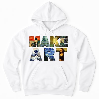 MAKE ART Funny Artist Artistic Humor Famous Paintings Hoodie