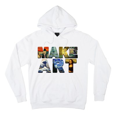 MAKE ART Funny Artist Artistic Humor Famous Paintings Hoodie