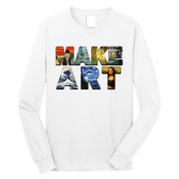 MAKE ART Funny Artist Artistic Humor Famous Paintings Long Sleeve Shirt