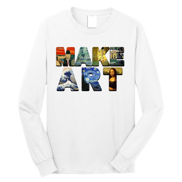 MAKE ART Funny Artist Artistic Humor Famous Paintings Long Sleeve Shirt