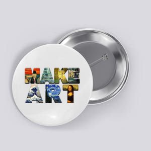 MAKE ART Funny Artist Artistic Humor Famous Paintings Button