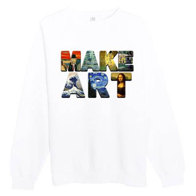 MAKE ART Funny Artist Artistic Humor Famous Paintings Premium Crewneck Sweatshirt