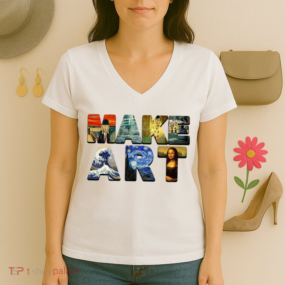 MAKE ART Funny Artist Artistic Humor Famous Paintings Women's V-Neck T-Shirt