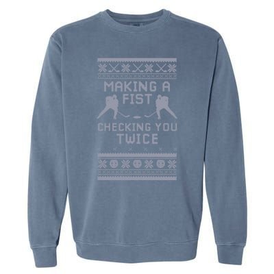 Making A Fist Checking You Twice Funny Christmas Hockey Pun Gift Garment-Dyed Sweatshirt