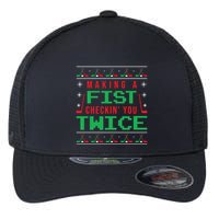 Making A Fist Checking You Twice Funny Christmas Meaningful Gift Flexfit Unipanel Trucker Cap