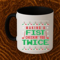 Making A Fist Checking You Twice Funny Christmas Meaningful Gift Mug