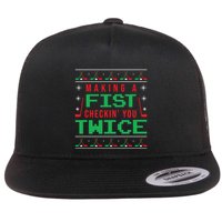 Making A Fist Checking You Twice Funny Christmas Meaningful Gift Flatbill Hat