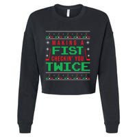 Making A Fist Checking You Twice Funny Christmas Meaningful Gift Cropped Pullover Crew