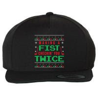 Making A Fist Checking You Twice Funny Christmas Meaningful Gift Wool Snapback Cap