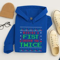 Making A Fist Checking You Twice Funny Christmas Meaningful Gift Hoodie