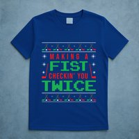 Making A Fist Checking You Twice Funny Christmas Meaningful Gift T-Shirt