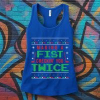 Making A Fist Checking You Twice Funny Christmas Meaningful Gift Womens Tank Top