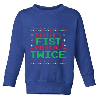 Making A Fist Checking You Twice Funny Christmas Meaningful Gift Toddler Sweatshirt